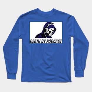 Death By Podcast Design #3 Long Sleeve T-Shirt